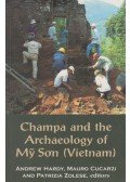Andrew Hardy,Mauro Cucarzi,Patrizia Zolese - Champa and the archaeology of My Son (Vietnam)