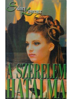 Lawrence, Sidney - A szerelem hatalma Lawrence, Sidney - A szerelem hatalma, Budapest 0 antikvár könyv