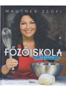 Mautner Zsófia - Főzőiskola (Dedikált) Mautner Zsófia - Főzőiskola (Dedikált), Budapest 2013 antikvár könyv