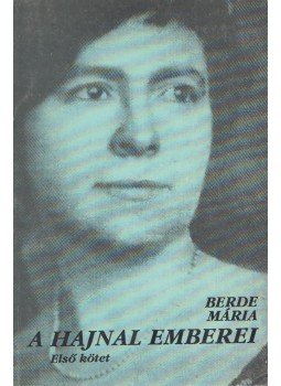 Berde Mária - A hajnal emberei I. Berde Mária - A hajnal emberei I., Kolozsvár 1995 antikvár könyv