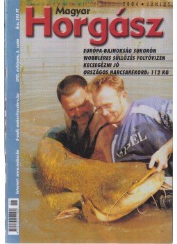 Szalay Ferenc (főszerk.) - Magyar Horgász 2004. június Szalay Ferenc (főszerk.) - Magyar Horgász 2004. június, Budapest 2004 antikvár könyv