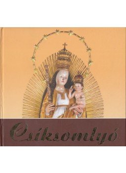Dezső László - Csíksomlyó képesalbum Dezső László - Csíksomlyó képesalbum, Csíksomlyó 2014 antikvár könyv