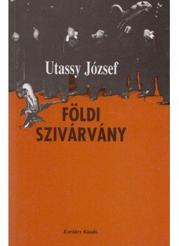 Utassy József - Földi szivárvány Utassy József - Földi szivárvány, 1996 antikvár könyv