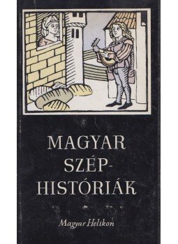 Kispéter András (szerk.) - Magyar széphistóriák Kispéter András (szerk.) - Magyar széphistóriák, 1965 antikvár könyv