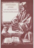 Szerdahelyi István - Szerdahelyi István 65 válogatott morfondírozása (dedikált)