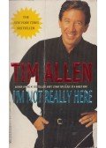 ALLEN, TIM - I'm Not Really Here