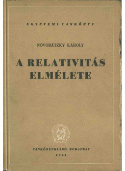 Novobátzky Károly - A relativitás elmélete, Budapest 1951 antikvár könyv