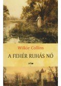 Wilkie Collins - A fehér ruhás nő