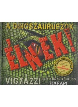 Robert Mash - A dinoszauruszok élnek! Robert Mash - A dinoszauruszok élnek!, Budapest 2010 antikvár könyv