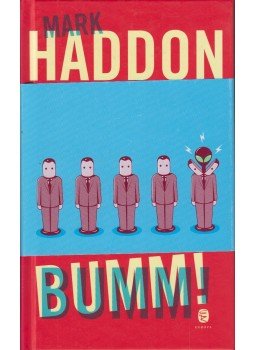 Mark Haddon - Bumm! (Avagy 70000 fényév) Mark Haddon - Bumm! (Avagy 70000 fényév), Budapest 2010 antikvár könyv