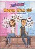 Mező Adrienn - Segítsééég! Hogyan éljem túl? - Túlélőkönyv kamaszoknak