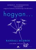 Randall Munroe - Hogyan...