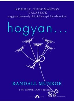 Randall Munroe - Hogyan... Randall Munroe - Hogyan..., null 2020 antikvár könyv