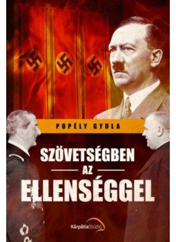 Popély Gyula - Szövetségben az ellenséggel Popély Gyula - Szövetségben az ellenséggel, null 2019 antikvár könyv