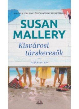 Susan Mallery - Kisvárosi társkeresők Susan Mallery - Kisvárosi társkeresők, Budapest 2020 antikvár könyv