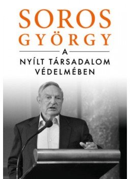 Soros György - A nyílt társadalom védelmében Soros György - A nyílt társadalom védelmében, Budapest 2020 antikvár könyv