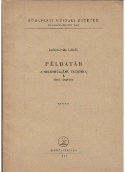 Jachimovits László - Példatár a Mikrohullámú technika I. című tárgyhoz, Budapest 1963 antikvár könyv