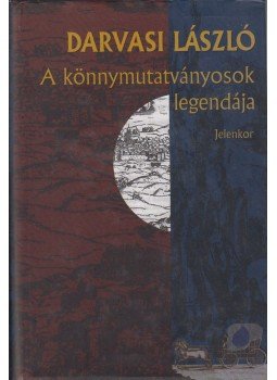 Darvasi László - A könnymutatványosok legendája Darvasi László - A könnymutatványosok legendája, Pécs 1999 antikvár könyv
