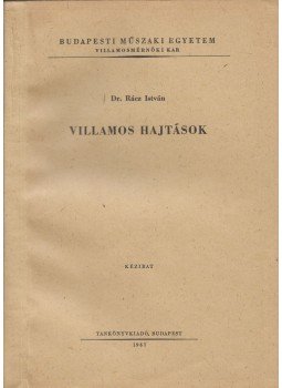 Rácz István - Villamos hajtások Rácz István - Villamos hajtások, Budapest 1967 antikvár könyv