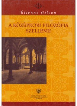 Gilson, Étienne - A középkori filozófia szelleme Gilson, Étienne - A középkori filozófia szelleme, 2000 antikvár könyv