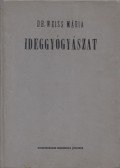 Weiss Mária - Ideggyógyászat