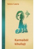 Iancu Laura - Karmaiból kihullajt