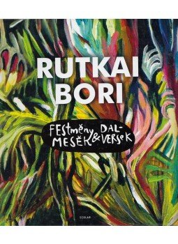 Rutkai Bori - Festménymesék és dalversek (dedikált) Rutkai Bori - Festménymesék és dalversek (dedikált), Budapest 2012 antikvár könyv