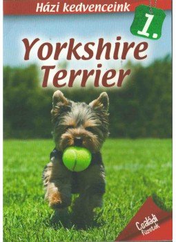 Horváth Szilvia - Yorkshire Terrier Horváth Szilvia - Yorkshire Terrier, 2012 antikvár könyv