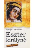 Dickinson, George T. - Eszter királyné