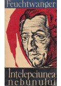 Lion Feuchtwanger - Intelepciunea nebunului