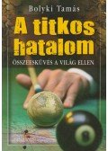 Bolyki Tamás - A titkos hatalom