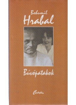 Bohumil Hrabal - Búvópatakok Bohumil Hrabal - Búvópatakok, Budapest 1999 antikvár könyv