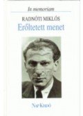Radnóti Miklós,Réz Pál - Erőltetett menet