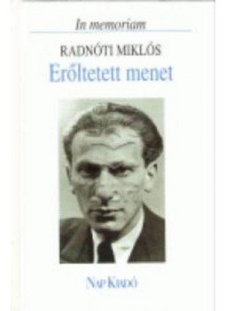 Radnóti Miklós, Réz Pál - Erőltetett menet Radnóti Miklós, Réz Pál - Erőltetett menet, null 2004 antikvár könyv