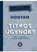 John Gillard - Hogyan lehetsz titkos ügynök?