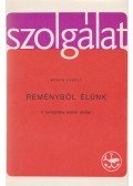 Boros László - Reményből élünk