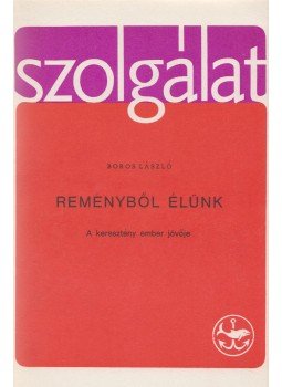Boros László - Reményből élünk Boros László - Reményből élünk, Eisenstadt 1969 antikvár könyv