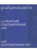 Dr. Bounthieng Siripaphanh,Dr. Bernard Gay,Dr. Patrick Gay - Lao Contemporary Art/ La Peinture Contemporaine Lao