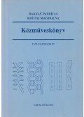 Baktay Patrícia,Koltai Magdolna - Kézműveskönyv