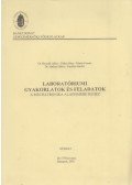 Bencsik Attila,Felker Péter,Fűrész Ferenc,Harkay Gábor,Kerekes Sándor - Laboratóriumi gyakorlatok és feladatok