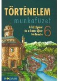 Horváth Andrea,Horváth Levente Attila - Történelem munkafüzet 6.