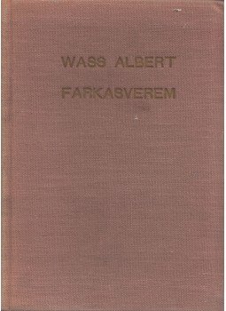 Wass Albert - Farkasverem Wass Albert - Farkasverem, Buenos Aires 1954 antikvár könyv