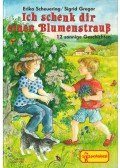 Scheuering, Erika - Ich schenk dir einen Blumenstrauß