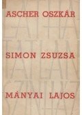 Ascher Oszkár,Simon Zsuzsa,Mányai Lajos - Ascher Oszkár, Simon Zsuzsa, Mányi Lajos