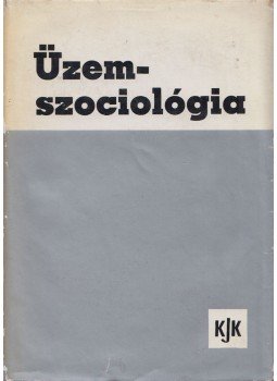 Ádám György - Üzemszociológia Ádám György - Üzemszociológia, Budapest 1969 antikvár könyv