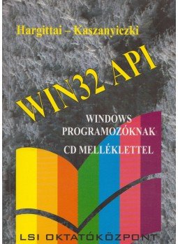 Hargittai Péter, Kaszanyiczki László - WIN32 API Windows programozóknak Hargittai Péter, Kaszanyiczki László - WIN32 API Windows programozóknak, Budapest 2000 antikvár könyv