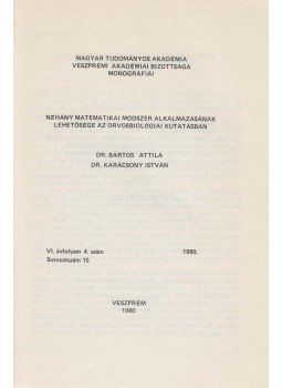 Dr. Bartos Attila, Dr. Karácsony István - Néhány matematikai módszer alkalmazásának lehetősége az orvosbiológiai kutatásban, Veszprém 1980 antikvár könyv