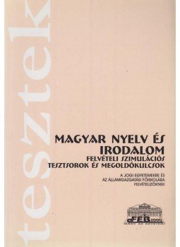 Dr. Tóth Róbert - Magyar nyelv és irodalom felvételi szimulációs tesztsorok és megoldókulcsok, Budapest 2000 antikvár könyv