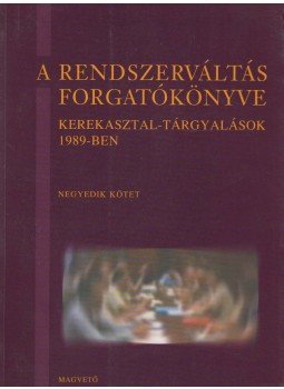 Bozóki András - A rendszerváltás forgatókönyve 4. kötet Bozóki András - A rendszerváltás forgatókönyve 4. kötet, Budapest 1999 antikvár könyv