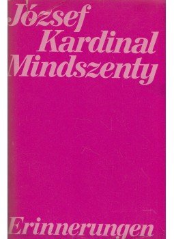 Mindszenty József - Erinnerungen Mindszenty József - Erinnerungen, Frankfurt am Main 1974 antikvár könyv